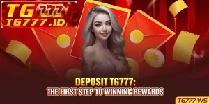 Deposit TG777 The First Step to Winning Rewards