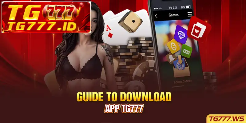 Guide to Download App TG777 Guide to Download App TG777
