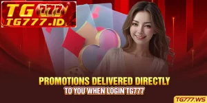 Promotions Delivered Directly to You When Login TG777