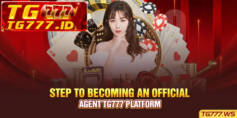 Step to becoming an official Agent Tg777 platform