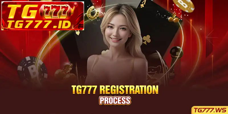 TG777 Registration Process TG777 Registration Process