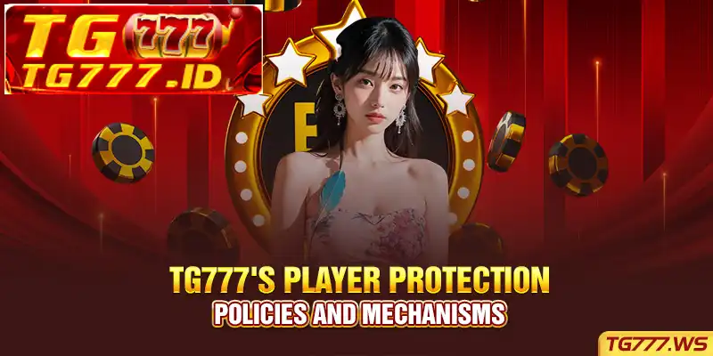 TG777’s Player Protection Policies and Mechanisms