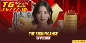 The Significance of Privacy