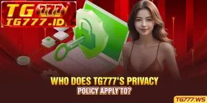 Who Does TG777s Privacy Policy Apply To
