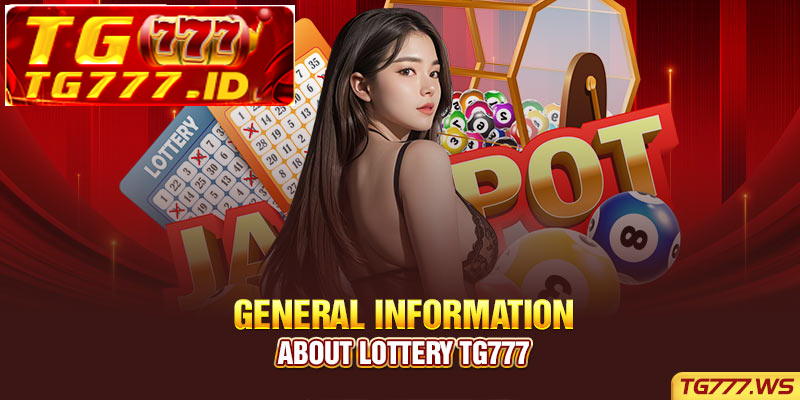 General information about Lottery Tg777