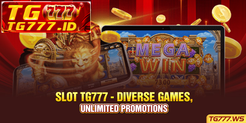 Slot Tg777 – Diverse Games, Unlimited Promotions Slot Tg777 – Diverse Games, Unlimited Promotions