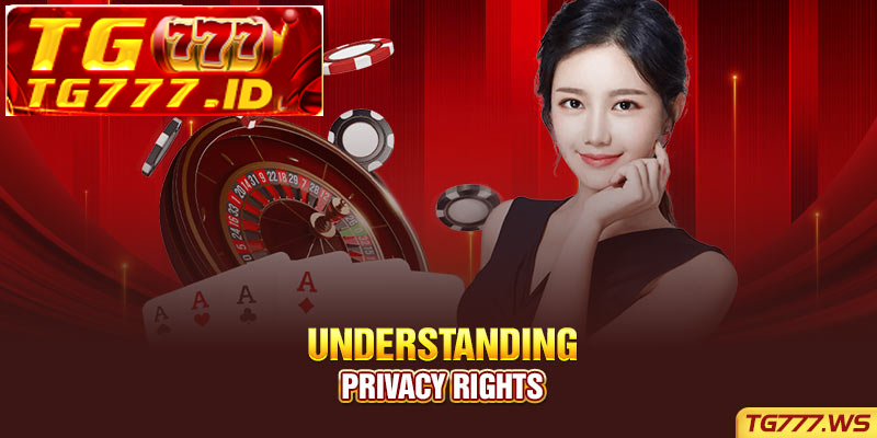 Understanding privacy rights
